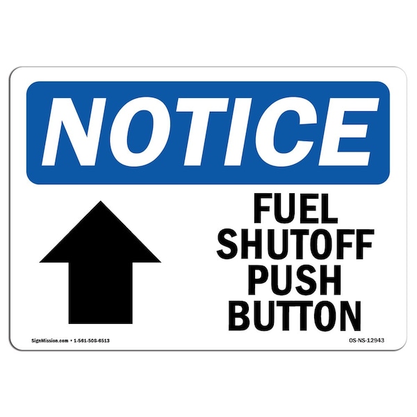 Signmission OSHA Sign, 7" H, Rigid Plastic, Fuel Shutoff Push Button (Up Arrow) Sign With Symbol, Landscape OS-NS-P-710-L-12943 - main